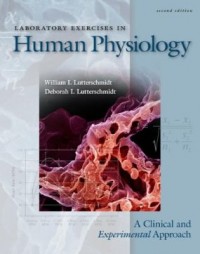 Laboratory exercises in human physiology : a clinical and experimental approach , 2nd ed