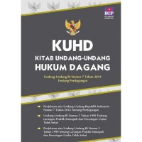 Kitab undang-undang hukum dagang (KUHD) : undang-undang RI nomor 7 tahun 2014 tentang perdagangan