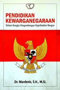 Pendidikan kewarganegaraan : dalam rangka pengembangan kepribadian bangsa