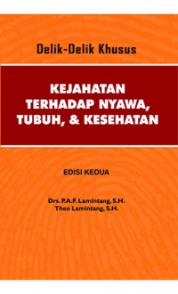 Delik-delik khusus kejahatan terhadap nyawa, tubuh dan kesehatan