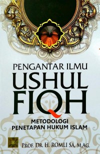 Pengantar ilmu ushul fiqh : metodologi penetapan hukum Islam