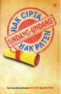 Undang-undang hak cipta dan hak paten : UU RI NO 19 tahun 2002 dan UU NO 14 tahun 2001
