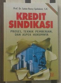 Kredit sindikasi : proses, teknik pemberian, dan aspek hukumnya
