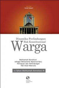 Dinamika perlindungan hak konstitusional warga