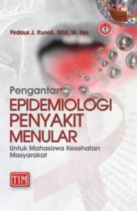 Pengantar epidemiologi penyakit menular untuk mahasiswa kesehatan masyarakat
