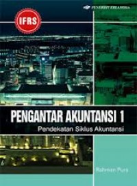 Pengantar akuntansi 1 ; pendekatan siklus akuntansi