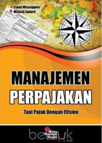 Manajemen perpajakan : tata pajak dengan efisien