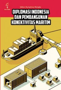 Diplomasi Indonesia dan pembangunan konektivitas maritim