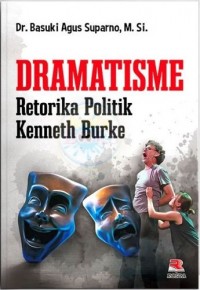 Dramatisme : retorika politik Kenneth Burke