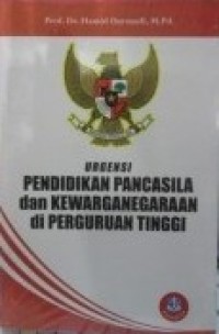 Urgensi pendidikan Pancasila dan kewarganegaraan di perguruan tinggi