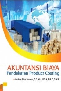 Akuntansi biaya : pendekatan product costing