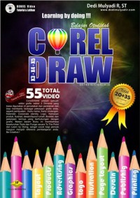 Belajar otodidak CorelDraw : praktik langsung melalui berbagai bentuk karya desain