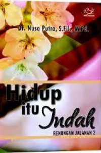 Hidup itu indah : renungan jalanan 2