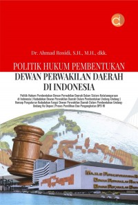 Politik hukum pembentukan dewan perwakilan daerah di Indonesia