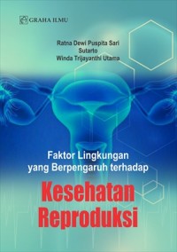 Faktor lingkungan yang berpengaruh terhadap kesehatan reproduksi