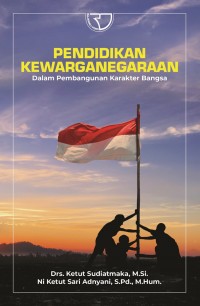 Pendidikan kewarganegaraan : dalam pembangunan karakter bangsa