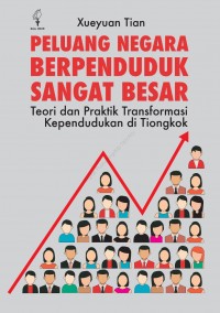 Peluang negara berpenduduk sangat besar : teori dan praktek transformasi kependudukan di Tiongkok