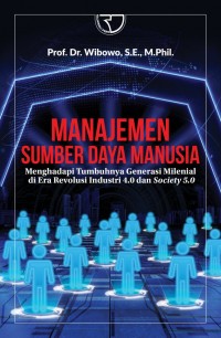 Manajemen sumber daya manusia : menghadapi tumbuhnya generasi milenial di era revolusi industri 4.0 dan society 5.0