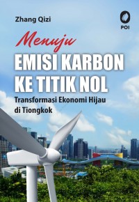 Menuju emisi karbon ke titik nol : transformasi ekonomi hijau di Tiongkok