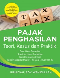 Pajak penghasilan : teori, kasus dan praktik