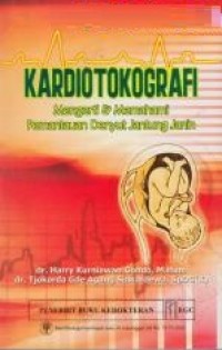 Kardiotokografi : mengerti dan memahami pemantauan denyut jantung janin
