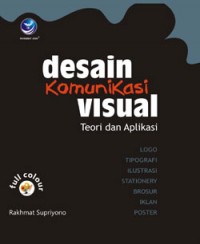 Desain komunikasi visual : teori dan aplikasi