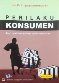 Perilaku konsumen: teori dan penerapannya dalam pemasaran