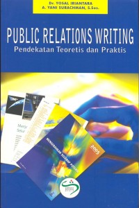 Public relations writing : pendekatan teoretis dan praktis