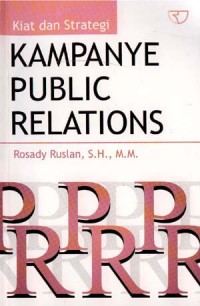 Kiat dan strategi kampanye publik relations
