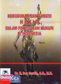 Kedudukan dan fungsi hakim dalam penegakan hukum di Indonesia