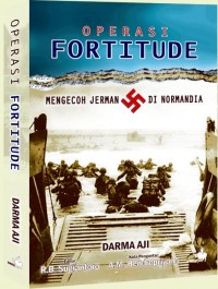 Operasi fortitude : mengoceh Jerman di Normandia