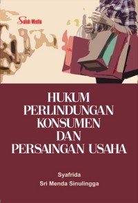 Hukum perlindungan konsumen dan persaingan usaha