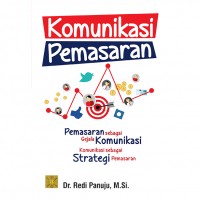 Komunikasi pemasaran: Pemasaran sebagai gejala komunikasi komunikasi sebagai strategi pemasaran