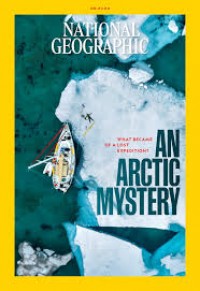 National Geographic Indonesia 08. 2023 : Misteri ekspedisi Arktika