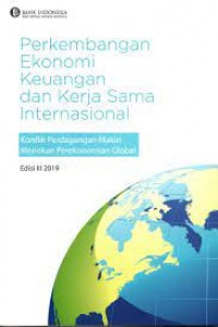 Perkembangan ekonomi keuangan dan kerja sama internasional edisi II 2019