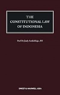 The Constitutional Law of Indonesia : a Comprehensive Overview