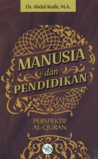 Manusia dan pendidikan : perspektif Al-Quran