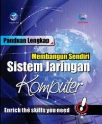 Panduan lengkap membangun sendiri sistem jaringan komputer