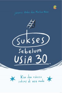 Sukses sebelum usia 30 kita dan rahasia sukses di usia muda